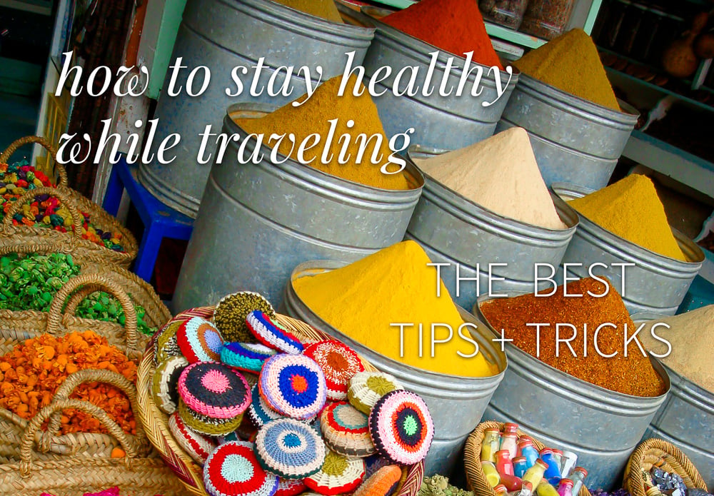 How To Stay Healthy While Traveling