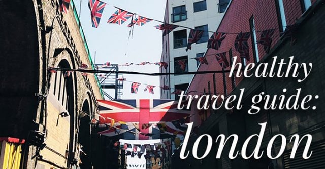 Healthy Travel Guide: London