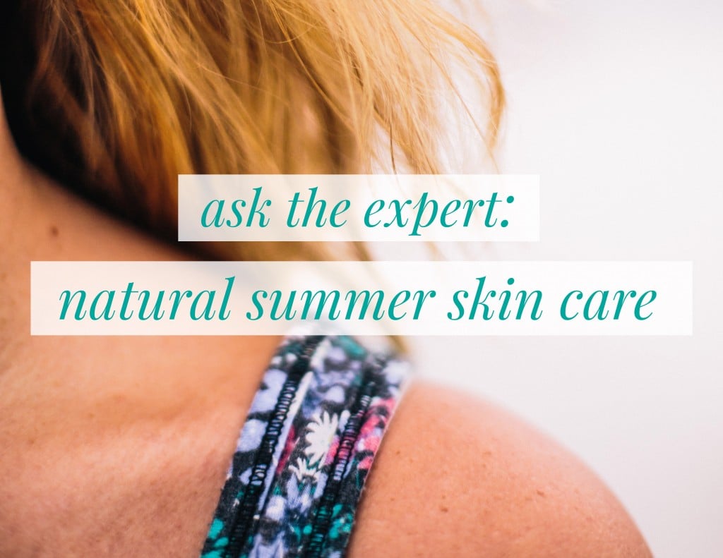 Ask the Expert: Summer Skin Care
