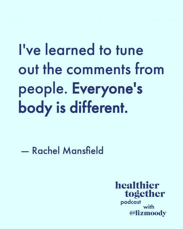 I've learned to tune out the comments from people. Everyone's body is different.