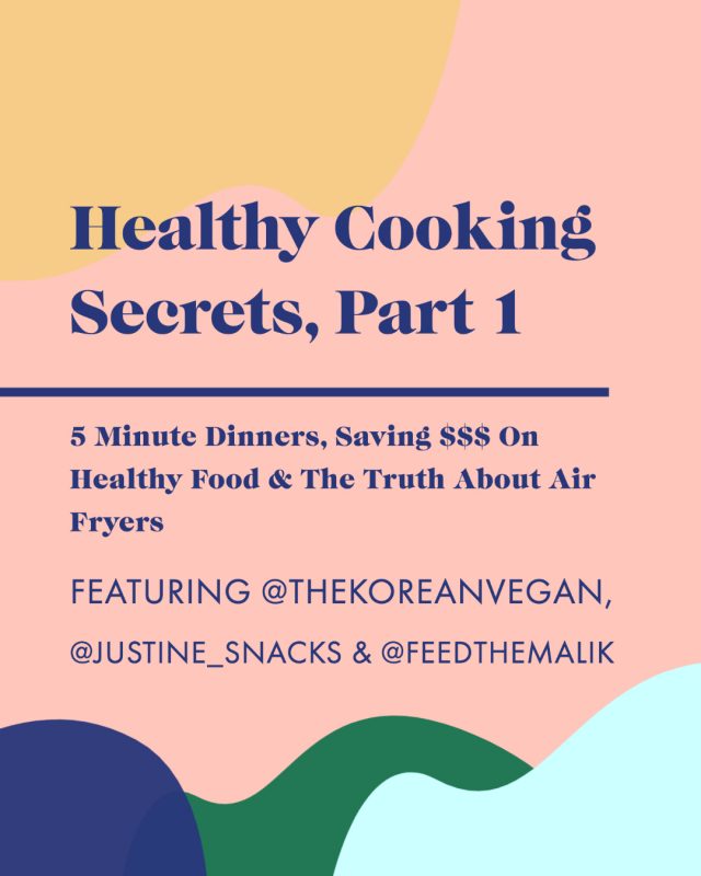 Healthy Cooking Secrets—15 Minute Dinners, Saving $$$ On Healthy Food & The Truth About Air Fryers