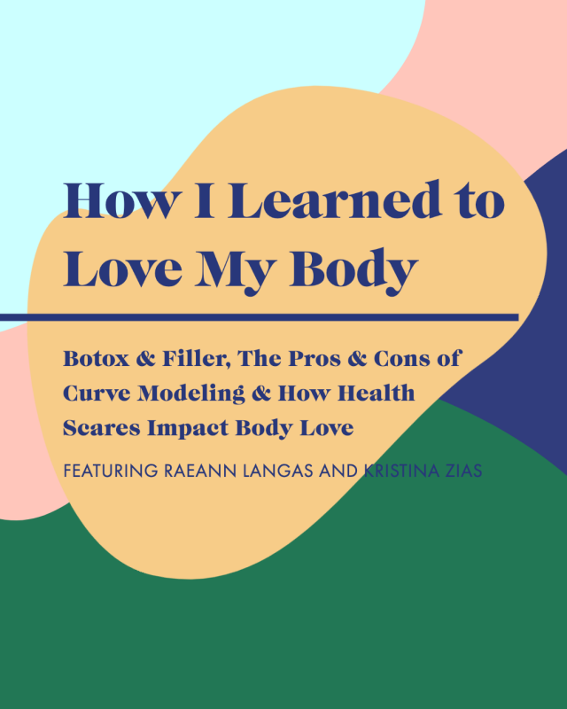 How I Learned To Love My Body: Raeann Langas & Kristina Zias Talk All About Botox & Filler, Curve Modeling & Body Love