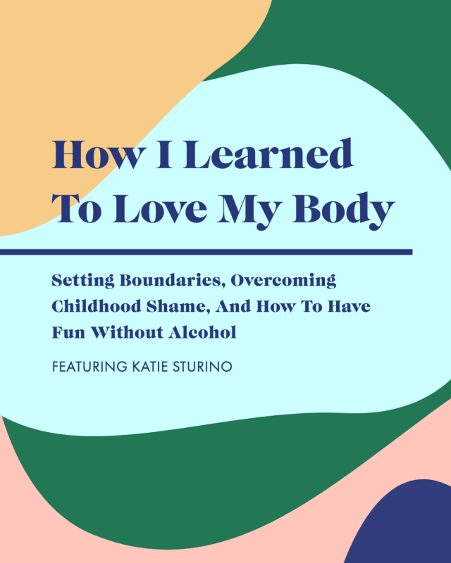 How I Learned To Love My Body—Katie Sturino on Boundaries, Overcoming Childhood Shame, And Fun Without Alcohol