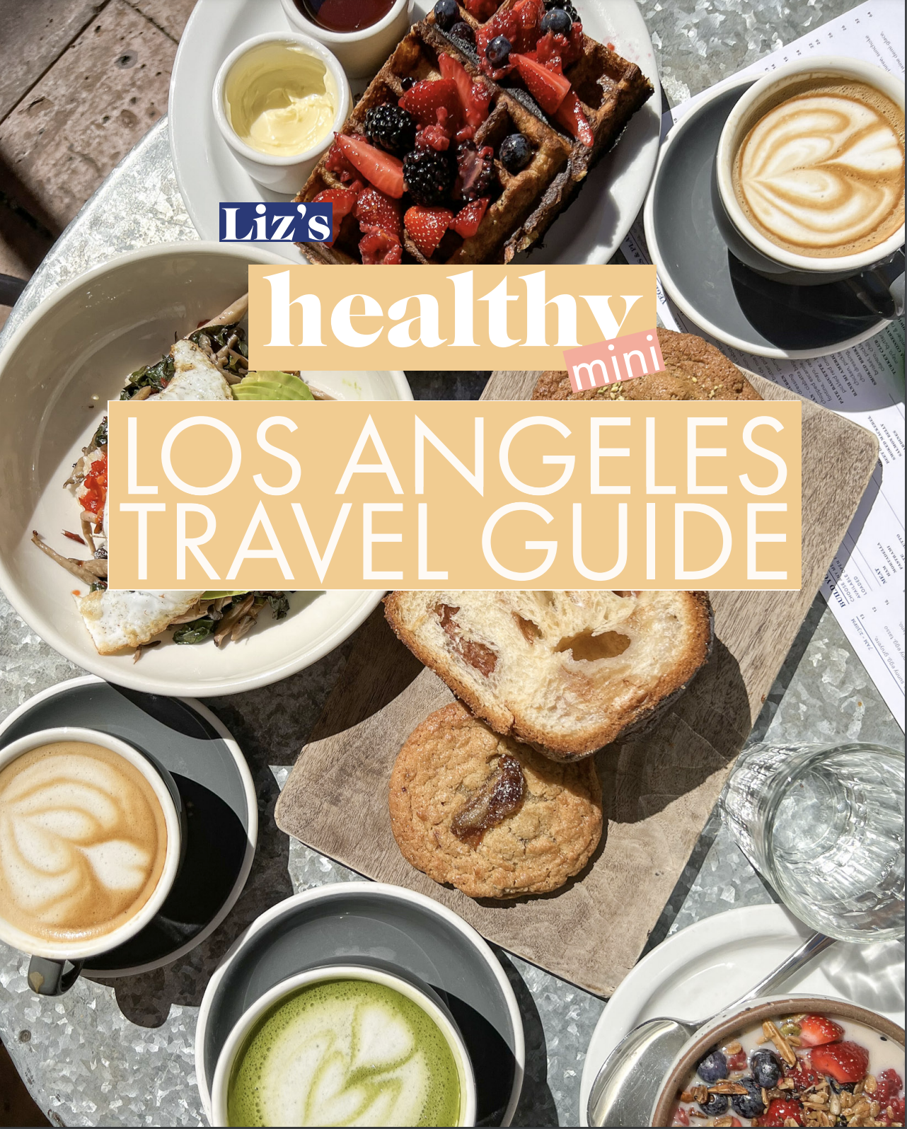 Liz Moody’s Mini LA Travel Guide (best healthy restaurants & things to do)