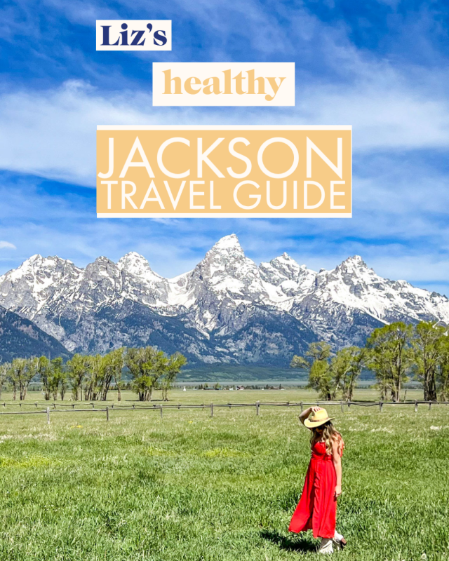 Liz Moody's Healthy Jackson Hole WY Travel Guide