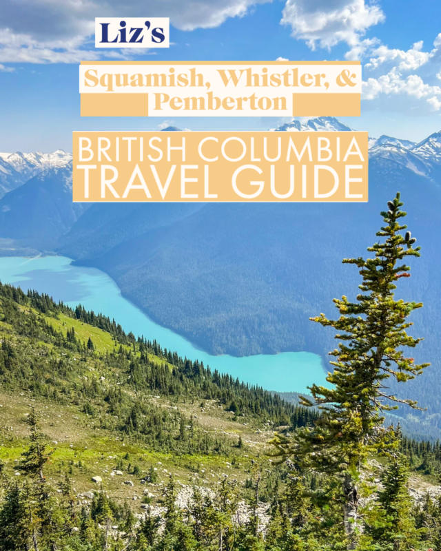 Squamish, Whistler, and Pemberton Healthy Travel Guide (amazing British Columbia destinations!)