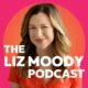 The Liz Moody Podcast